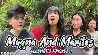 EPISODE 1 | MAGNA AND MARITES | FUNNY TIKTOK COMPILATION | GOODVIBES