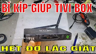 Cách Giúp TIvi Box Hết ĐƠ Lác Giật - CHạy lại phần mềm tivi box