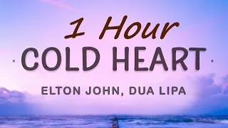 [1 HOUR ] Elton John, Dua Lipa - Cold Heart (Lyrics) (PNAU Remix)