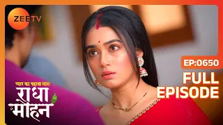 Radha ने इलज़ाम लगाया Mohit पे! | Pyar Ka Pehla Naam Radha Mohan | Full Ep 650 | Zee TV | 21 Feb 2024