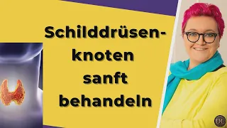 Schilddrüsenknoten natürlich behandeln