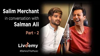 Salim Merchant, In conversation With Salman Ali | LivDemy #BehindTheMusic Part 2