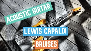 Lewis Capaldi - Bruises || Guitar Play Along TAB