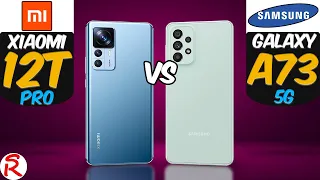 Xiaomi 12T Pro 5G vs Samsung Galaxy A73 5G