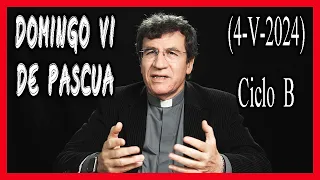 🙏 HOMILÍA VI Domingo de Pascua. Ciclo B. "¿Se puede medir el amor a Dios?". (4-5-2024) 🙏