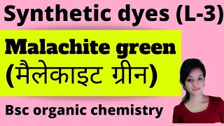 L-3 synthetic dyes, malachite green in hindi, knowledge adda, bsc 3rd year organic chemistry