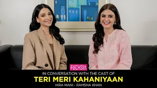 In conversation with Hira Mani and Ramsha Khan - Teri Meri Kahaniyaan