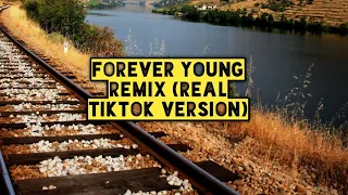 Forever Young Remix The Real Tiktok Version 2023