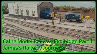 Calne Model Railway Exhibition|Part 1 - James's Railway Journey's