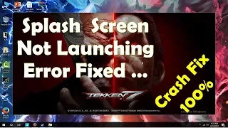 How to Fix Tekken 7 Splash Screen Not Starting | Not Launching Fixed 100%