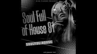 Soulful House mix Late January 2022 Soul Full of House 81