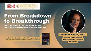 From Breakdown to Breakthrough: Psychoanalytic Treatment of Psychosis with Danielle Knafo, PhD