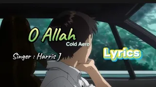 O Allah Lyrics  || Harris J || Awakening Music||Cold Aero || @coldaero