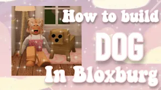 | How to build a DOG in Welcome to Bloxburg |