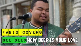 HOW DEEP IS YOUR LOVE by BEE GEES | Fabio Rodrigues Cover
