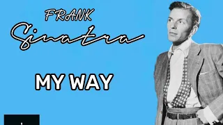 Frank Sinatra - My Way (Lyrics)