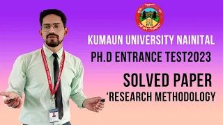 Kumaun University NainitalPhD Entrance Exam Solved Paper 2023 |PhD Research Methodology|PhD Entrance