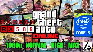 AMD RX580 4GB | Intel i5 4690 | Grand Theft Auto V Online - 1080p Normal, High & Max