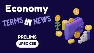 ⚡️Most Important Economy Terms in News 🔥|| UPSC CSE - PRELIMS 2024 📚