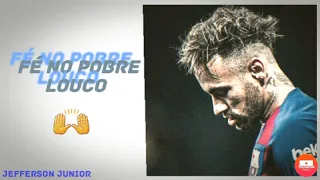 NEYMAR JR- Fé No Pobre Louco- Mc Markes é Mc Robs