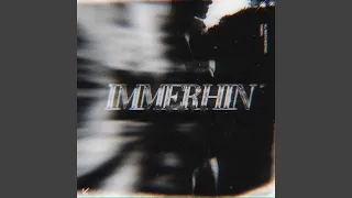 Immerhin (Slowed Version)