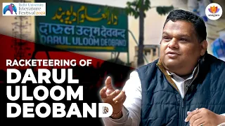 Madrasahs in India: Racketeering of Darul Uloom Deoband | Priyank Kanoongo | #sangamtalks #madrasah