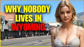 Why Nobody Lives in Wyoming | The Surprising Reasons