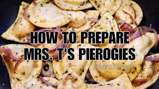 How To Prepare  Mrs  T's Perogies #howtoprepareperogies