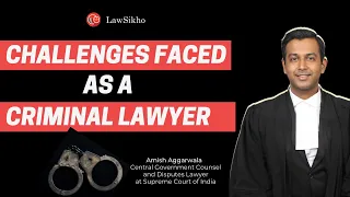 What are the challenges faced as a criminal lawyer | Amish Aggarwala | LawSikho