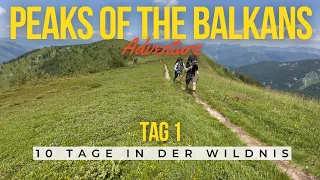 PEAKS OF THE BALKANS: 10 Tage in der Wildnis / Plav - Vusanje / Tag 1
