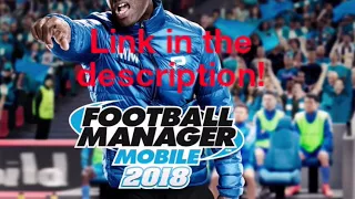 FOOTBALL MANAGER MOBILE 2018 APK FREE W/ REAL PLAYERS AND NO LICENSE VERIFICATION