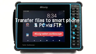 Transfer files between Micsig tablet oscilloscope and smart phone/PC via FTP