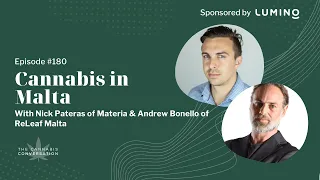 EPISODE #180: Cannabis in Malta with Nick Pateras of Materia & Andrew Bonello of ReLeaf Malta