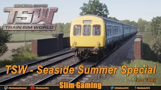 TSW - Tees Valley - Seaside Summer Special