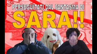 ***PAURA!!!*** Perseguitati dal fantasma di SARA!!!!***