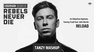 Hardwell vs Sebastian Ingrosso, Tommy Trash, John Martin - REBELS NEVER DIE vs Reload (TANZY Mashup)