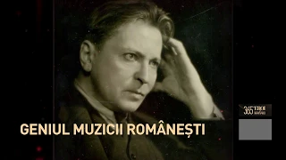 George Enescu - Geniul Muzicii Românești