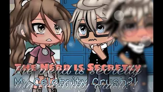 ⍹the nerd is secretly my celebrity crush!?||GLMM||Gacha Mini Movie⍹