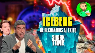Negocios que TRIUNFARON Luego de ser RECHAZADOS por los Tiburones de Shark Tank México (ICEBERG)