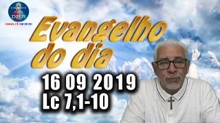 Evangelho do dia 16/09/2019, narrado com reflexão. Evangelho (Lc 7,1-10)