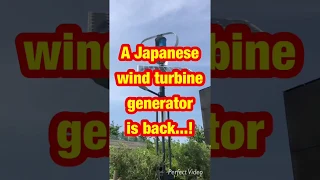 A Japanese wind turbine generator is back!