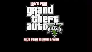 GTA V - All's Fare In Love and War