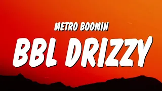 METRO BOOMIN - BBL DRIZZY (Lyrics)