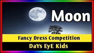 Few Lines about Moon | Fancy Dress Competition Ideas for Kids | Moon