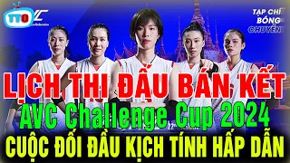 🛑Trực tiếp Lịch thi đấu bán kết, BXH bóng chuyền nữ AVC Challenge Cup 2024 kịch tinh,hấp dẫn sắp tới