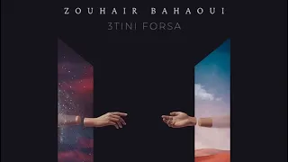 Zouhair bahaoui - 3tini Forsa ( speed Up ) زهـير بهـاوي - عطيني فرصة