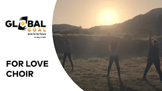 For Love Choir Performs "Freedom": Director's Cut | Global Goal: Unite for Our Future