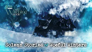 13 O'Clock Presents The Witching Hour: Solemn Stories of Woeful Winters