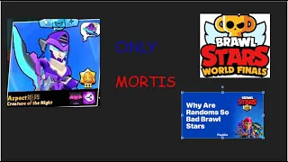 Mortis w/ Random ONLY in Championship