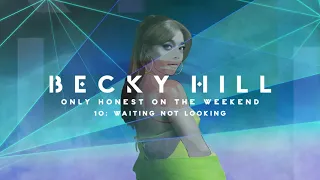 Becky Hill - Waiting Not Looking (Official Album Audio)